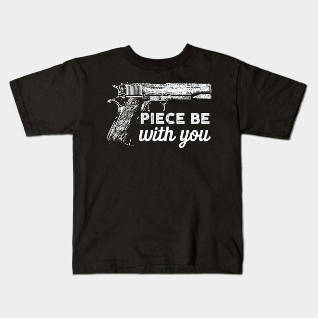 Piece be with you gun lover Kids T-Shirt by ninishop